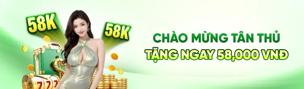 Cm8829 chào mừng tân thủ tặng 58k khởi nghiệm